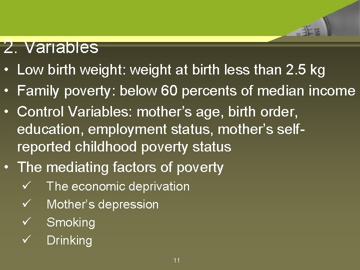 2. Variables • Low birth weight: weight at birth less than 2. 5 kg