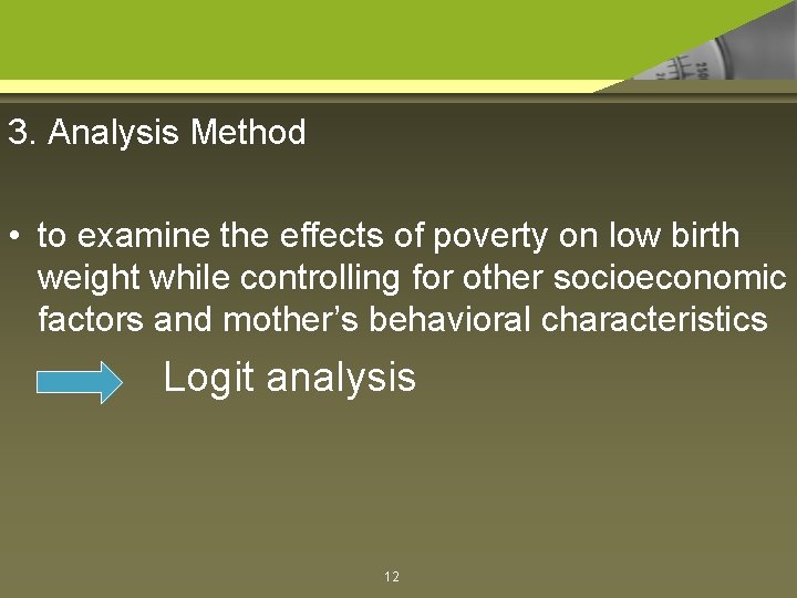 3. Analysis Method • to examine the effects of poverty on low birth weight