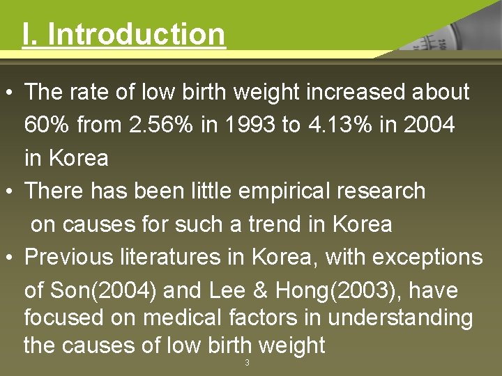 I. Introduction • The rate of low birth weight increased about 60% from 2.
