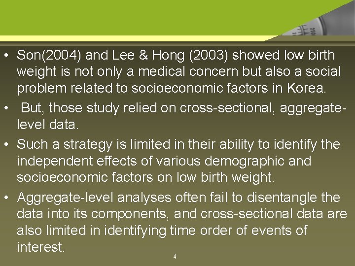  • Son(2004) and Lee & Hong (2003) showed low birth weight is not