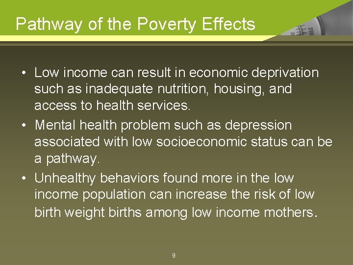 Pathway of the Poverty Effects • Low income can result in economic deprivation such