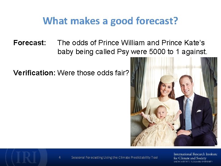 What makes a good forecast? Forecast: The odds of Prince William and Prince Kate’s