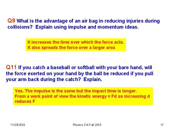 Q 9 What is the advantage of an air bag in reducing injuries during