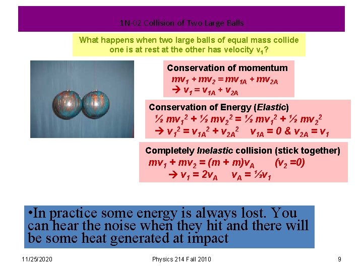 1 N-02 Collision of Two Large Balls What happens when two large balls of