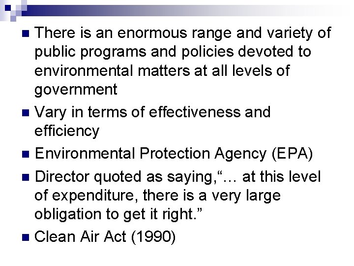 There is an enormous range and variety of public programs and policies devoted to