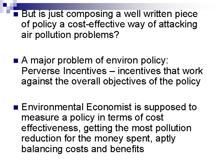 n But is just composing a well written piece of policy a cost-effective way
