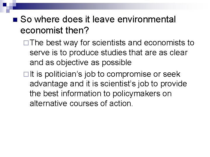 n So where does it leave environmental economist then? ¨ The best way for