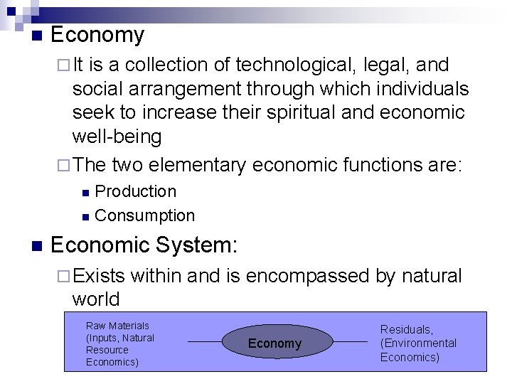 n Economy ¨ It is a collection of technological, legal, and social arrangement through