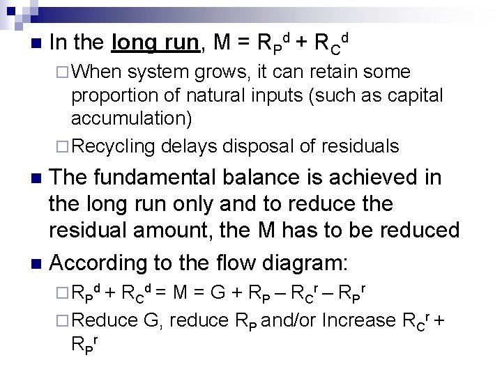 n In the long run, M = RPd + RCd ¨ When system grows,
