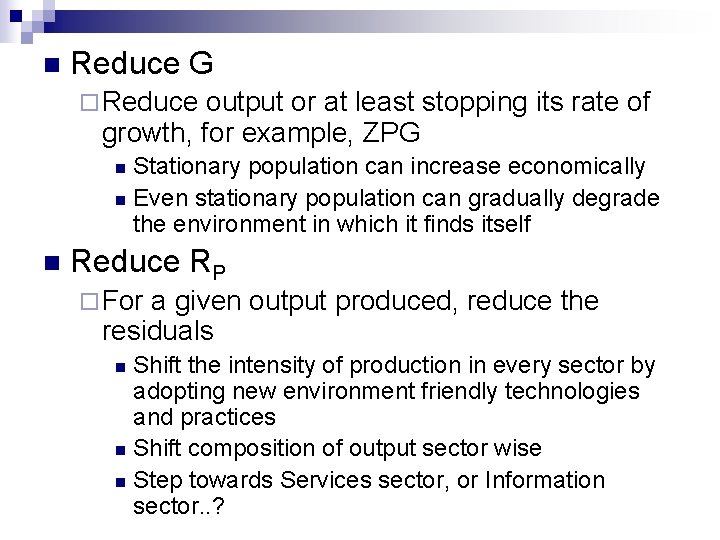 n Reduce G ¨ Reduce output or at least stopping its rate of growth,