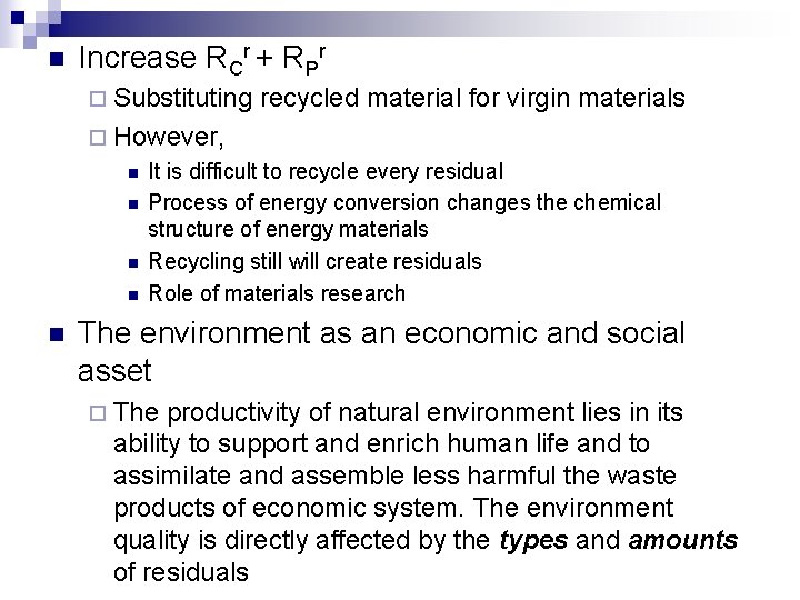 n Increase RCr + RPr ¨ Substituting recycled material for virgin materials ¨ However,