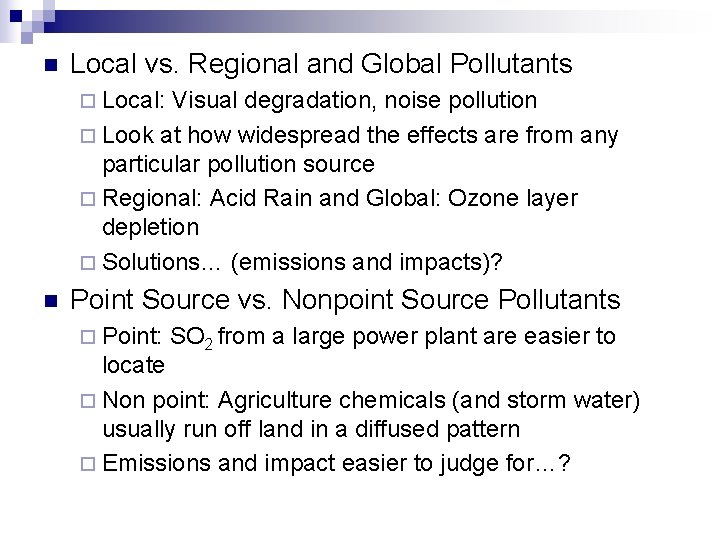 n Local vs. Regional and Global Pollutants ¨ Local: Visual degradation, noise pollution ¨