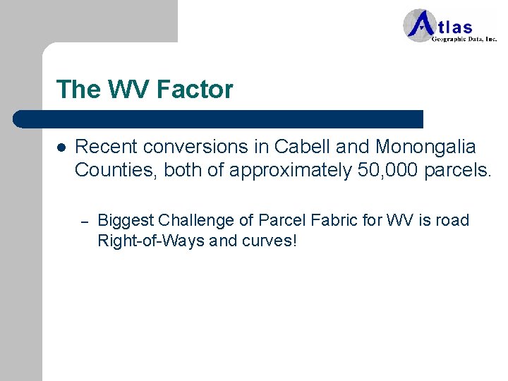 The WV Factor l Recent conversions in Cabell and Monongalia Counties, both of approximately