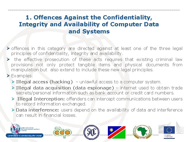 1. Offences Against the Confidentiality, Integrity and Availability of Computer Data and Systems Ø