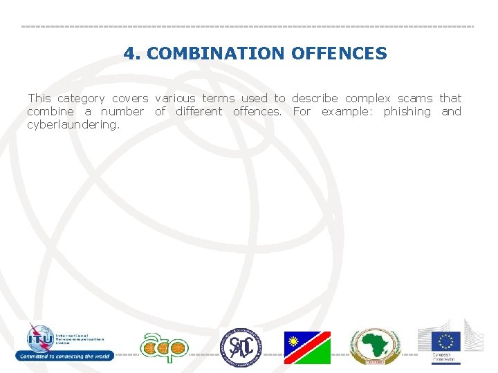4. COMBINATION OFFENCES This category covers various terms used to describe complex scams that