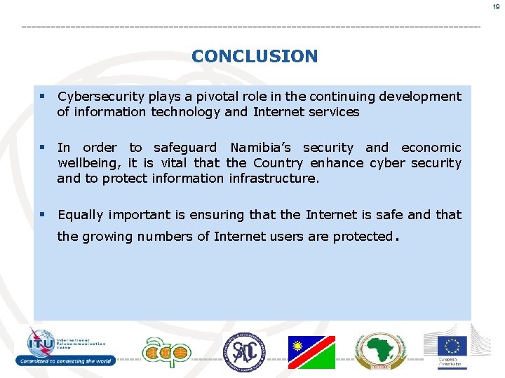 19 CONCLUSION § Cybersecurity plays a pivotal role in the continuing development of information