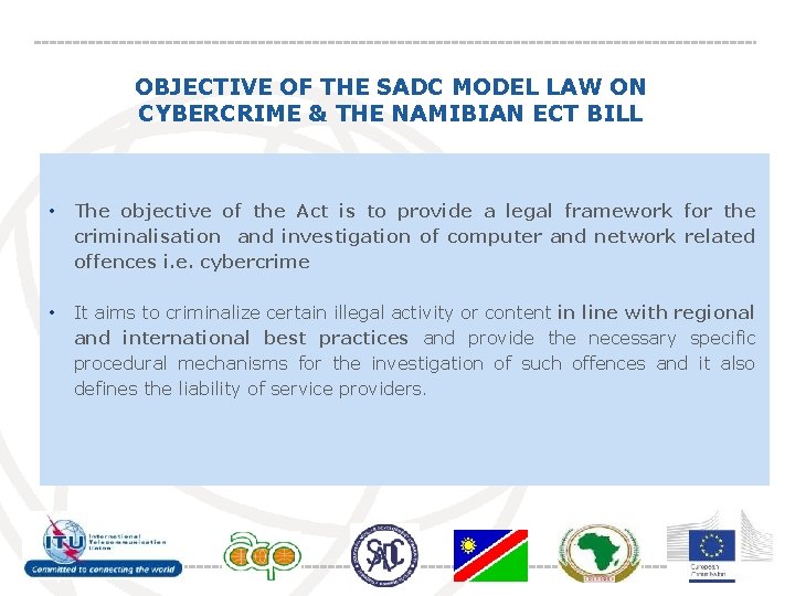 OBJECTIVE OF THE SADC MODEL LAW ON CYBERCRIME & THE NAMIBIAN ECT BILL •