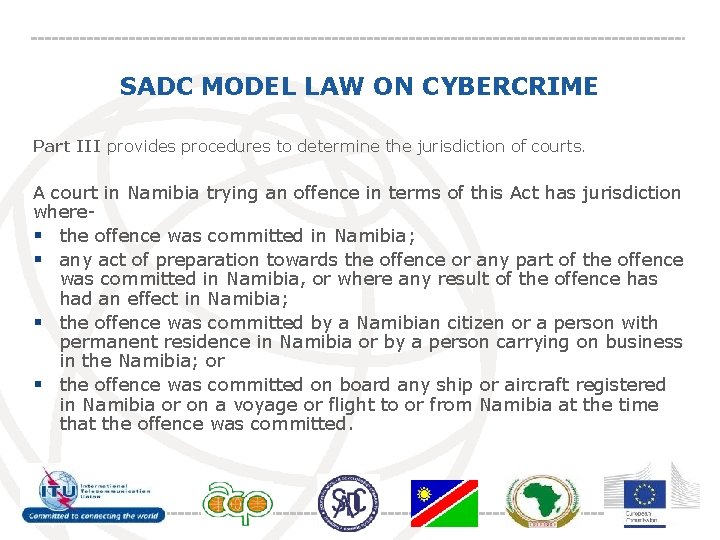 SADC MODEL LAW ON CYBERCRIME Part III provides procedures to determine the jurisdiction of