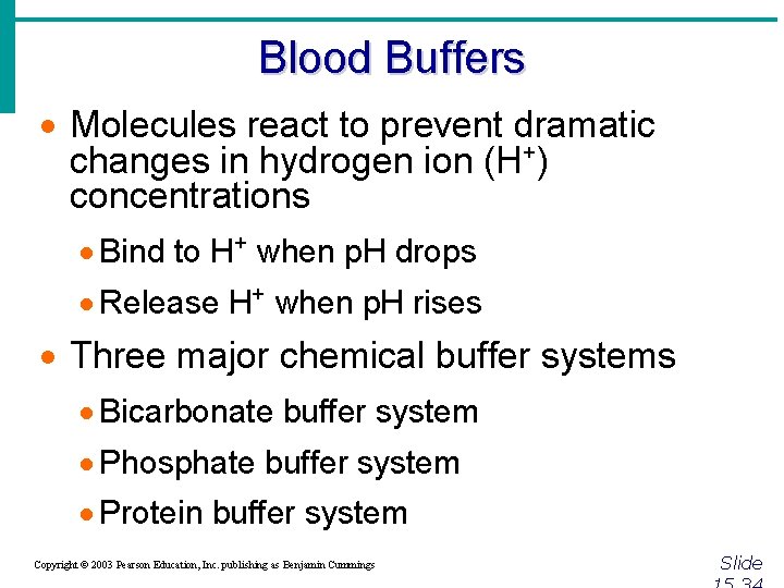 Blood Buffers · Molecules react to prevent dramatic changes in hydrogen ion (H+) concentrations