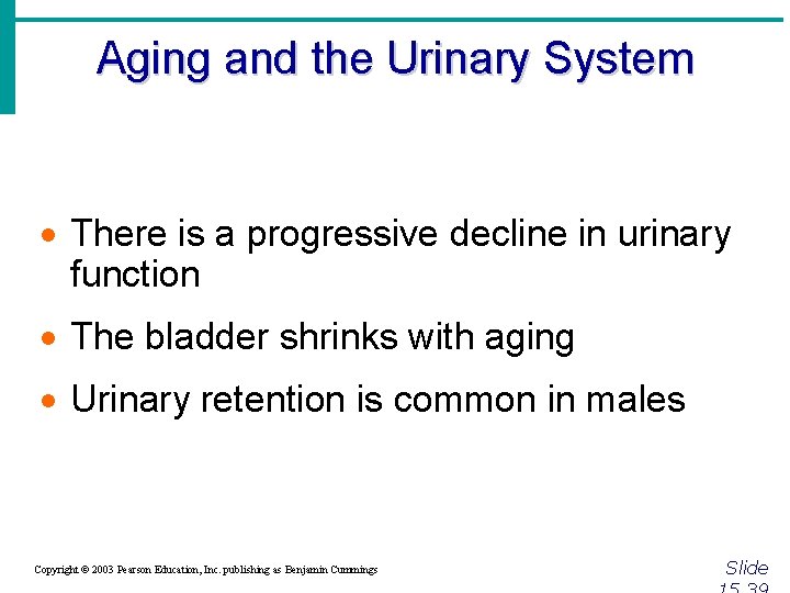 Aging and the Urinary System · There is a progressive decline in urinary function