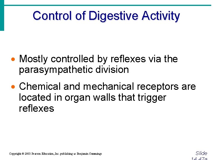 Control of Digestive Activity · Mostly controlled by reflexes via the parasympathetic division ·