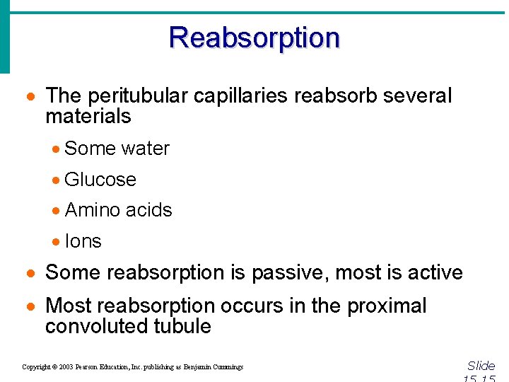 Reabsorption · The peritubular capillaries reabsorb several materials · Some water · Glucose ·