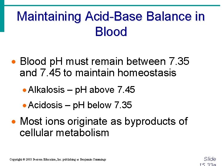 Maintaining Acid-Base Balance in Blood · Blood p. H must remain between 7. 35