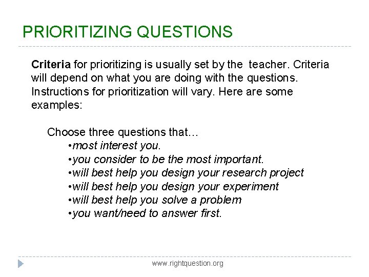 PRIORITIZING QUESTIONS Criteria for prioritizing is usually set by the teacher. Criteria will depend