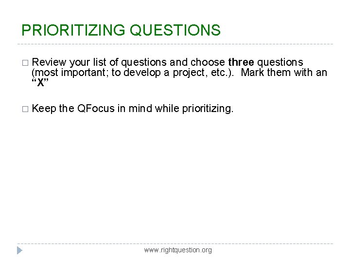 PRIORITIZING QUESTIONS � Review your list of questions and choose three questions (most important;