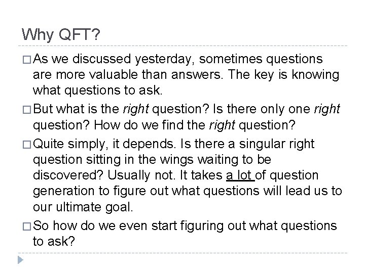 Why QFT? � As we discussed yesterday, sometimes questions are more valuable than answers.