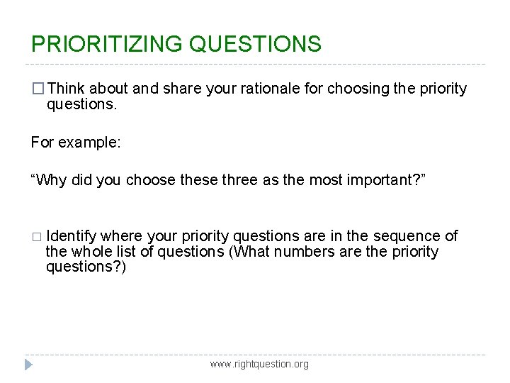 PRIORITIZING QUESTIONS �Think about and share your rationale for choosing the priority questions. For