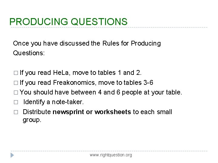 PRODUCING QUESTIONS Once you have discussed the Rules for Producing Questions: � If you