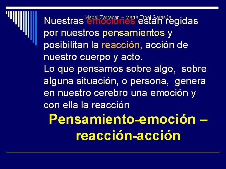 Mabel Zarracán – María Ethel Sarasúa Nuestras emociones están regidas por nuestros pensamientos y