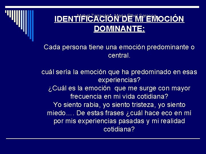 Mabel Zarracán – María Ethel Sarasúa IDENTIFICACIÓN DE MI EMOCIÓN DOMINANTE: Cada persona tiene
