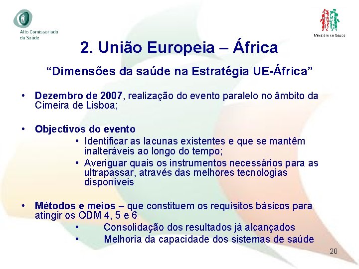 2. União Europeia – África “Dimensões da saúde na Estratégia UE-África” • Dezembro de