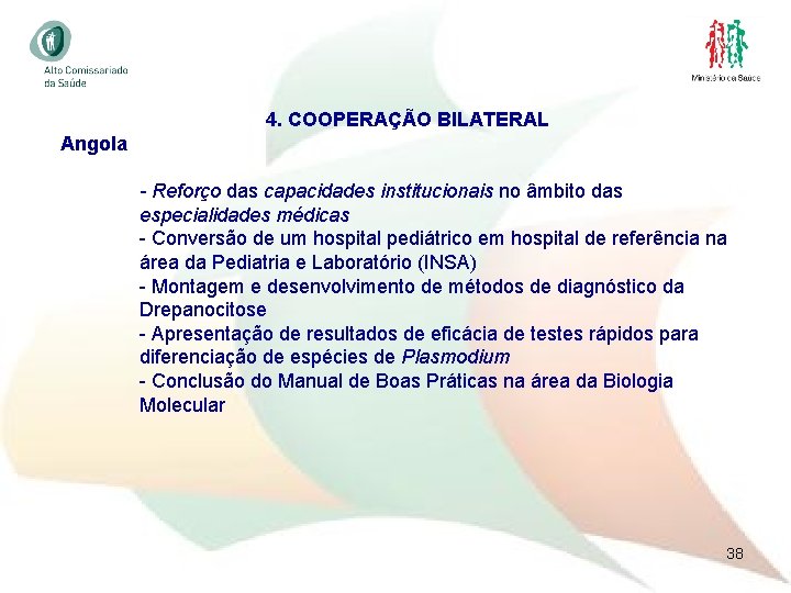 4. COOPERAÇÃO BILATERAL Angola - Reforço das capacidades institucionais no âmbito das especialidades médicas