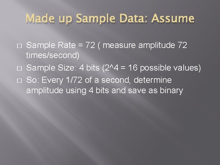 Made up Sample Data: Assume � � � Sample Rate = 72 ( measure