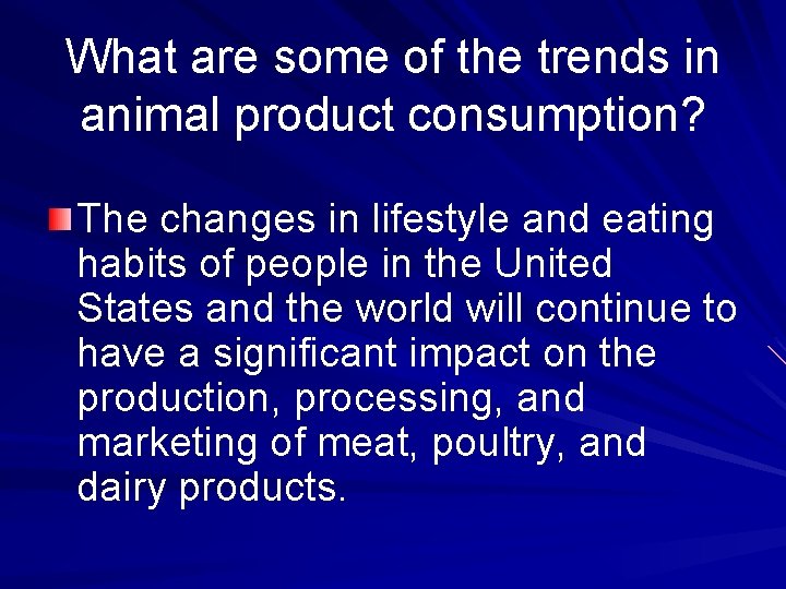 What are some of the trends in animal product consumption? The changes in lifestyle