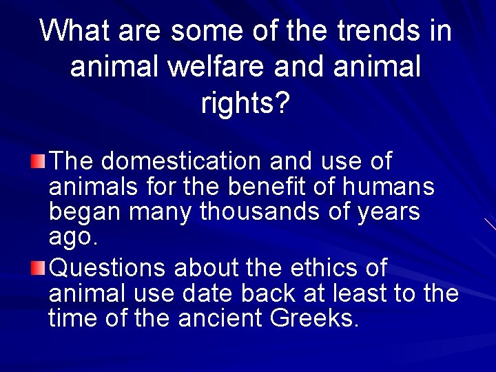 What are some of the trends in animal welfare and animal rights? The domestication