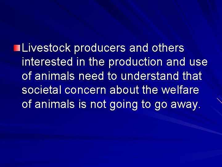 Livestock producers and others interested in the production and use of animals need to