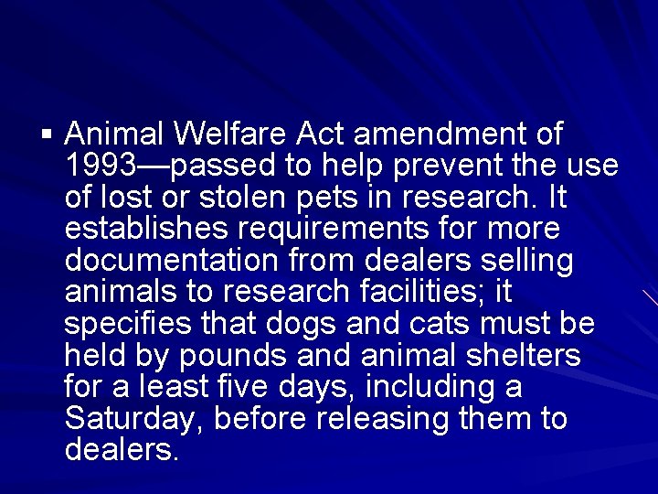 § Animal Welfare Act amendment of 1993—passed to help prevent the use of lost