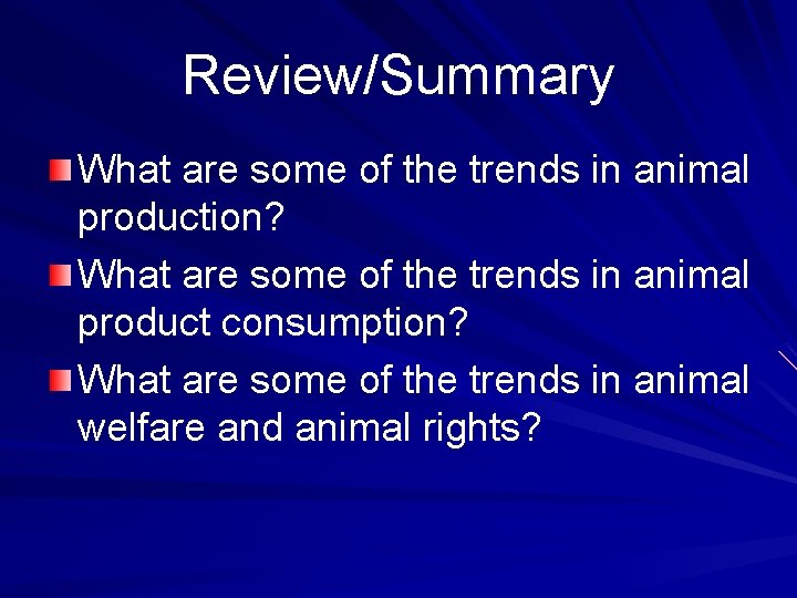 Review/Summary What are some of the trends in animal production? What are some of