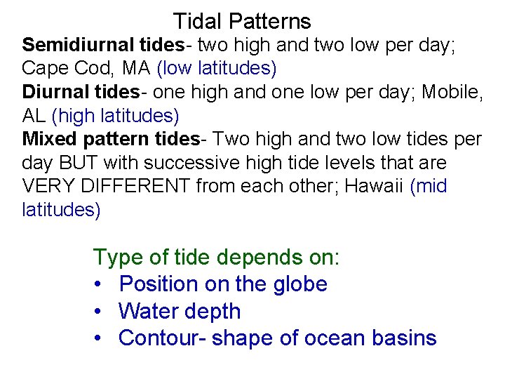 Tidal Patterns Semidiurnal tides- two high and two low per day; Cape Cod, MA