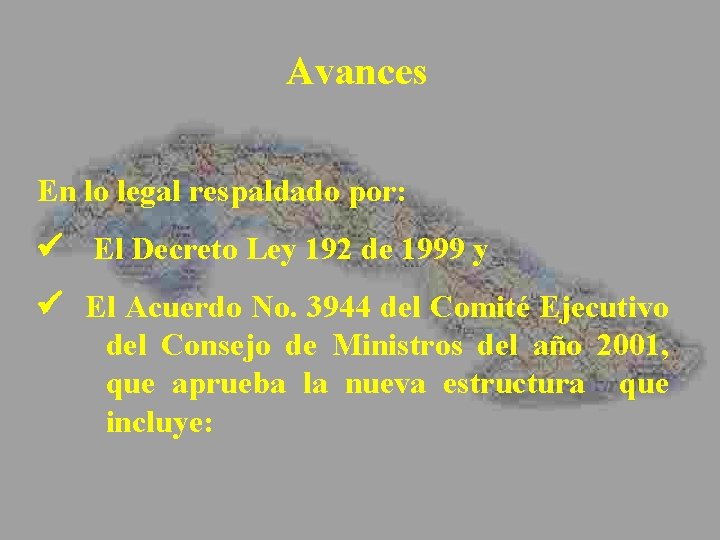 Avances En lo legal respaldado por: ü El Decreto Ley 192 de 1999 y