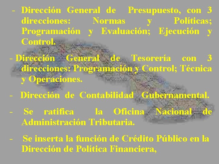  - Dirección General de Presupuesto, con 3 direcciones: Normas y Políticas; Programación y