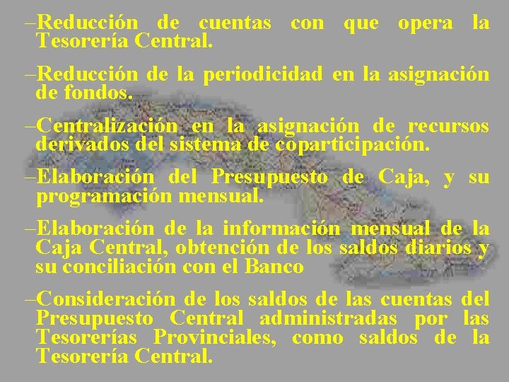 –Reducción de cuentas con que opera la Tesorería Central. –Reducción de la periodicidad en