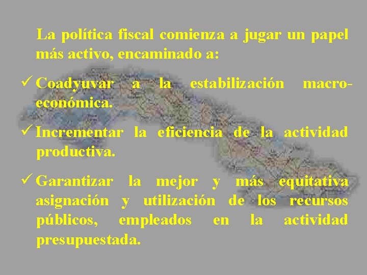  La política fiscal comienza a jugar un papel más activo, encaminado a: ü