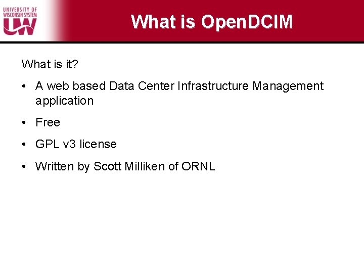 What is Open. DCIM What is it? • A web based Data Center Infrastructure