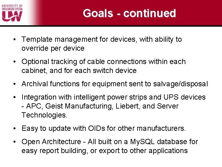 Goals - continued • Template management for devices, with ability to override per device