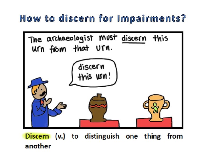 How to discern for Impairments? 